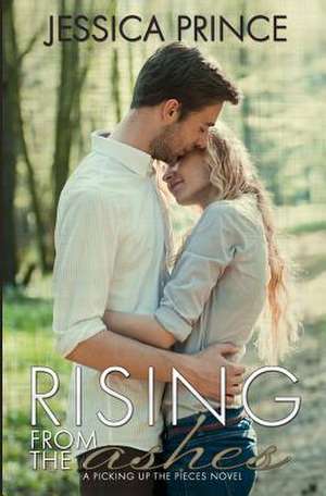 Rising from the Ashes de Jessica Prince