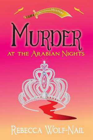 Murder at the Arabian Nights de Rebecca Wolf-Nail