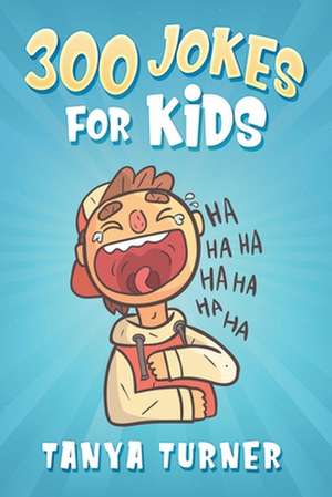 300 Jokes for Kids de Tanya Turner