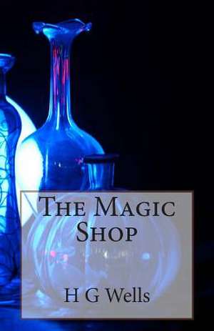 The Magic Shop de H. G. Wells