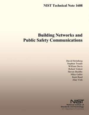 Building Networks and Public Safety Communications de David G. Holmberg