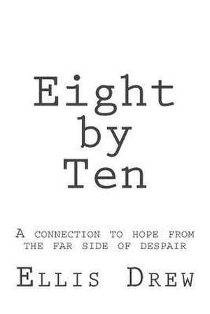 Eight by Ten de Ellis Drew