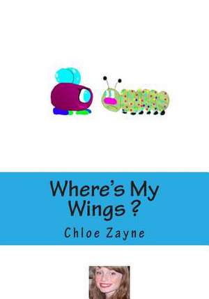 Where's My Wings ? de Miss Chloe Zayne