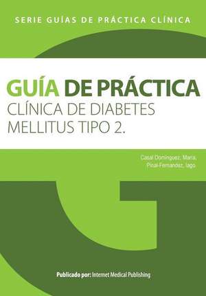 Guia de Practica Clinica de Diabetes Mellitus Tipo 2 de Iago Pinal Fernandez