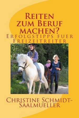 Reiten Zum Beruf Machen? de Christine Schmidt -. Saalmueller