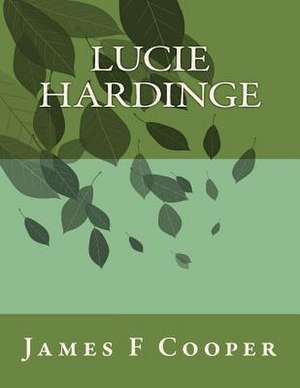 Lucie Hardinge de M. James Fenimore Cooper