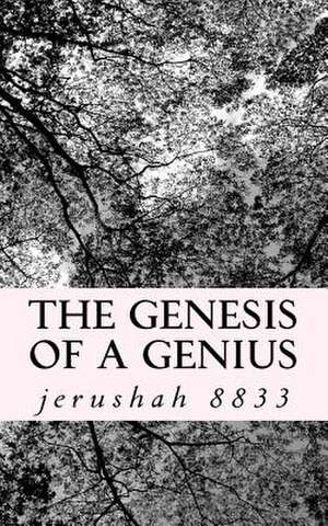 The Genesis of a Genius de Jerushah 8833