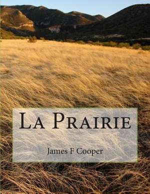 La Prairie de M. James Fenimore Cooper