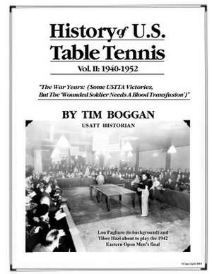 History of U.S. Table Tennis Volume 2 de Tim Boggan