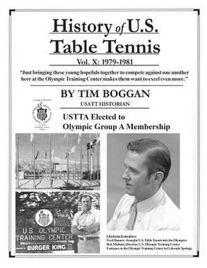 History of U.S. Table Tennis Volume 10 de Tim Boggan