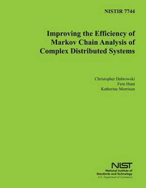 Improving the Efficiency of Markov Chain Analysis of Complex Distributed Systems de U S Dept of Commerce