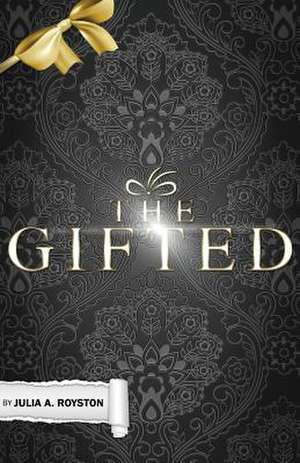 The Gifted de Julia A. Royston