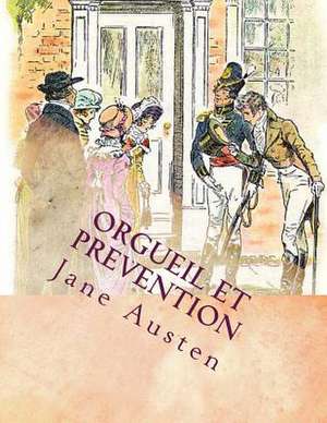 Orgueil Et Prevention de Miss Jane Austen