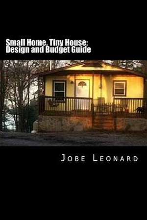 Small Home, Tiny House de Jobe David Leonard