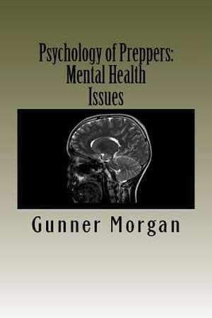 Psychology of Preppers de Gunner Morgan