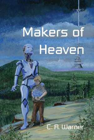 Makers of Heaven de C. R. Warner