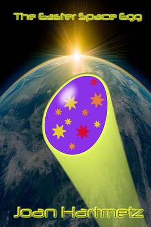 The Easter Space Egg de Joan Hartmetz