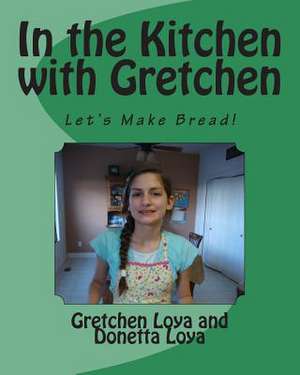 In the Kitchen with Gretchen de Gretchen Loya