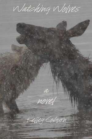 Watching Wolves de MR Kelley Coburn