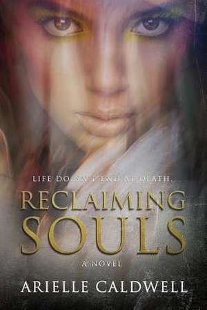 Reclaiming Souls de Arielle Caldwell