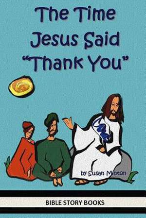 The Time Jesus Said Thank You de Susan Minton