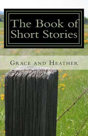 The Book of Short Stories de Grace E. Woelbing