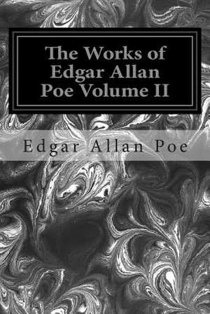 The Works of Edgar Allan Poe Volume II de Edgar Allan Poe