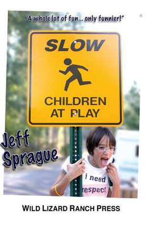 Slow Children at Play de Jeff Sprague