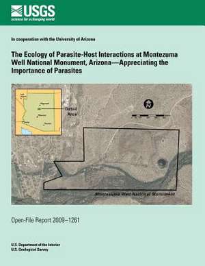 The Ecology of Parasite-Host Interactions at Montezuma Well National Monument, Arizona?Appreciating the Importance of Parasites de U. S. Department of the Interior