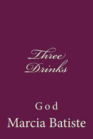 Three Drinks de Wilson, Marcia Batiste Smith