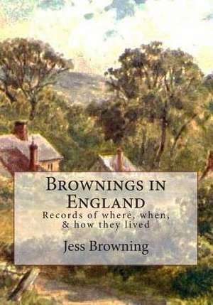 Brownings in England de Dr Jess Browning