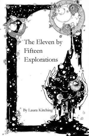 The Eleven by Fifteen Explorations de Laura Kitching