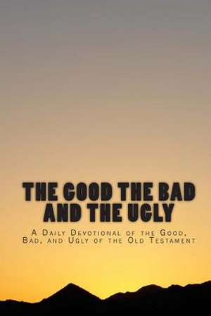 The Good the Bad and the Ugly de Justin Raulston