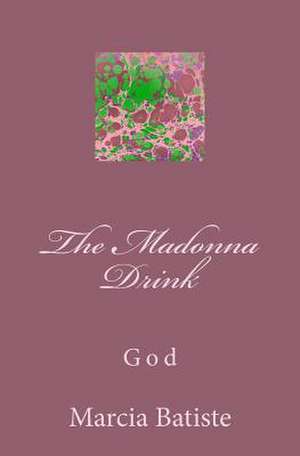 The Madonna Drink de Wilson, Marcia Batiste Smith