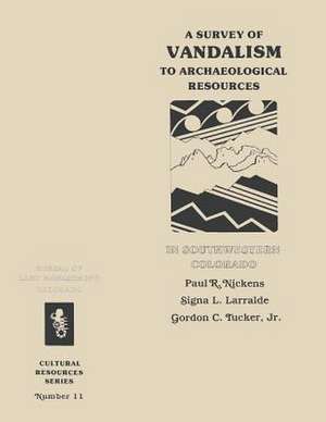 A Survey of Vandalism to Archaeological Resources in Southwestern Colorado de U. S. Department of the Interior