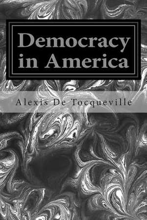 Democracy in America de Alexis De Tocqueville