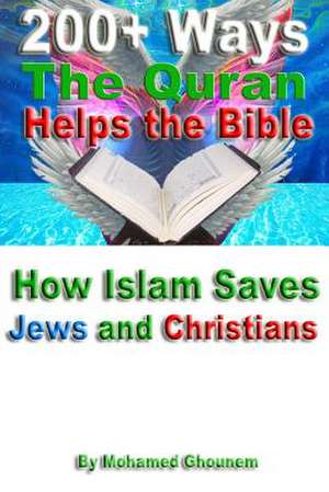 200+ Ways the Quran Helps the Bible de Mohamed Ghounem