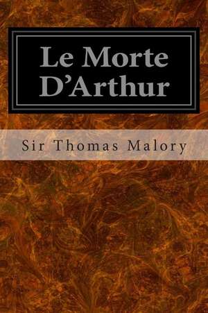 Le Morte D'Arthur de Thomas Malory