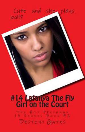 #14 Latanya the Fly Girl on the Court de Destiny Gates