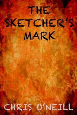 The Sketcher's Mark de Chris O'Neill