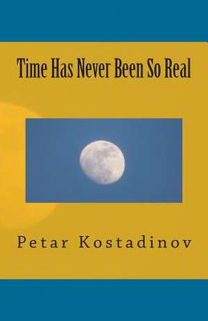 Time Has Never Been So Real de Petar Kostadinov