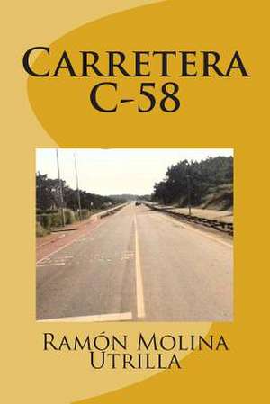 Carretera C-58 de Ramon Molina Utrilla