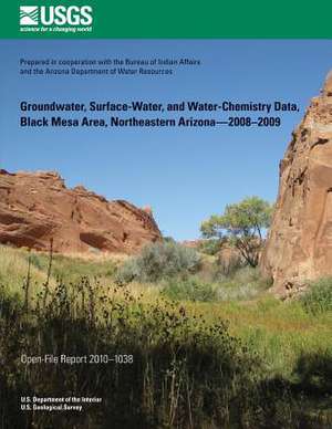 Groundwater, Surface-Water, and Water-Chemistry Data, Black Mesa Area, Northeastern Arizona?2008?2009 de U. S. Department of the Interior