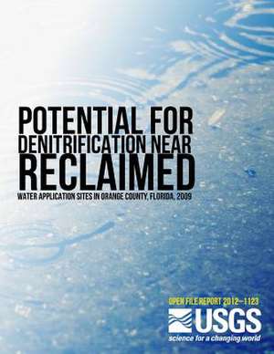 Potential for Denitrification Near Reclaimed Water Application Sites in Orange County, Florida, 2009 de U. S. Department of the Interior