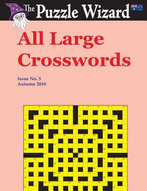 All Large Crosswords No. 5 de The Puzzle Wizard