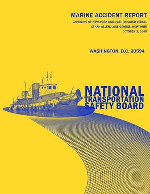 Capsizing of New York State-Certificated Vessel Ethan Allen, Lake George, New York, October 2, 2005 de National Transportation Safety Board