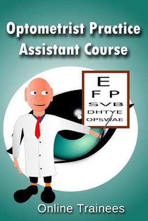 Optometrist Practice Assistant Course de Online Trainees