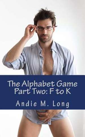 The Alphabet Game - Part Two de Andie M. Long