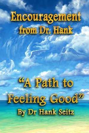 Encouragement from Dr. Hank de Seitz, Dr Hank