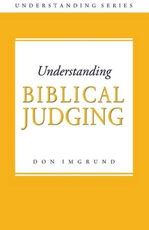 Biblical Judging de Don Imgrund